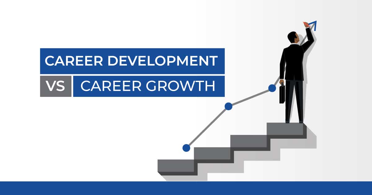 Career Growth Versus Career Development Drillogist