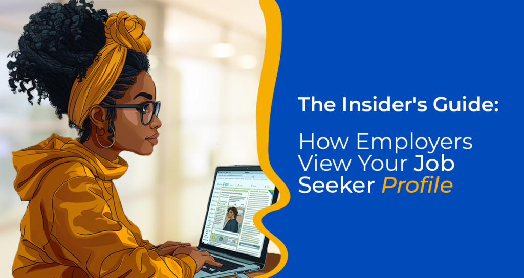 The Insider's Guide: How Employers View Your Job Seeker Profile ...